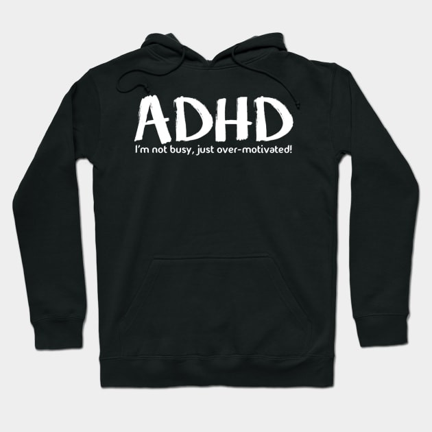 ADHD Hoodie by Bernesemountaindogstuff